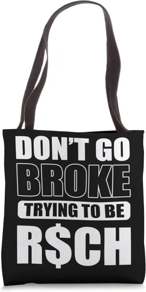 Don't go broke Rich Wealthy Kid Tote Bag