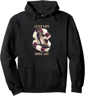High Heels Luxe Life Heel Art Runway Women Fashion Lovers Pullover Hoodie