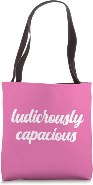 Ludicrously Capacious Meme Funny Handbag Fashion Viral Joke Tote Bag