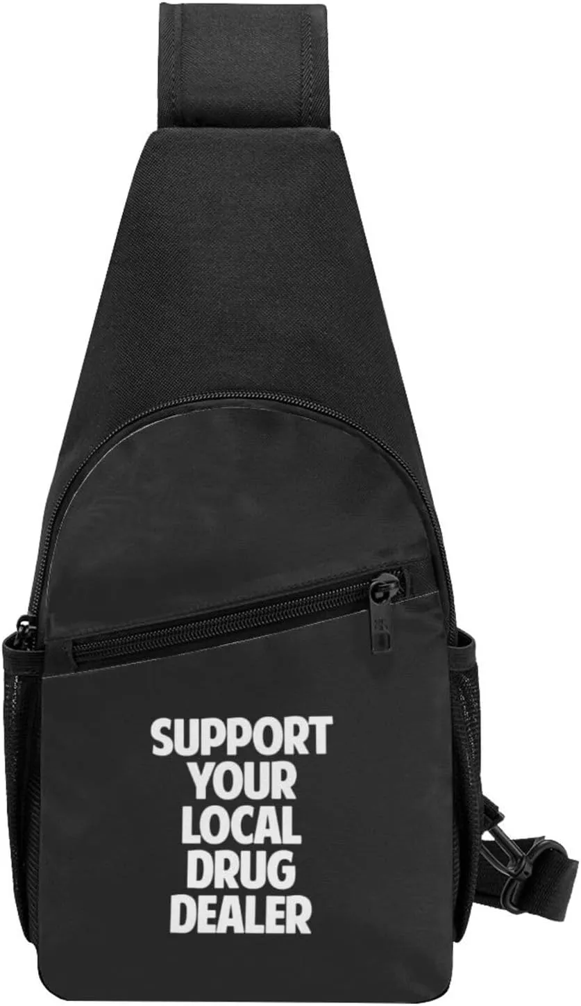Support Your Local Drug Dealer Unisex Chest Bag Lightweight Crossbody Shoulder Bag Travel Pocket