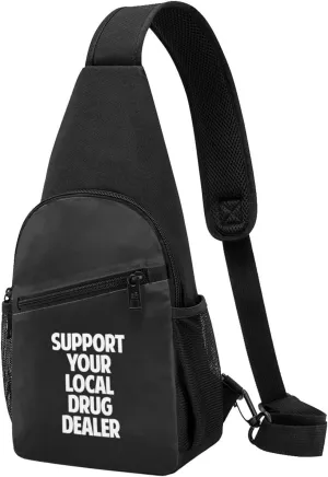 Support Your Local Drug Dealer Unisex Chest Bag Lightweight Crossbody Shoulder Bag Travel Pocket