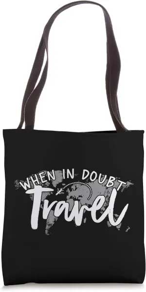 When In Doubt Travel Tote Bag